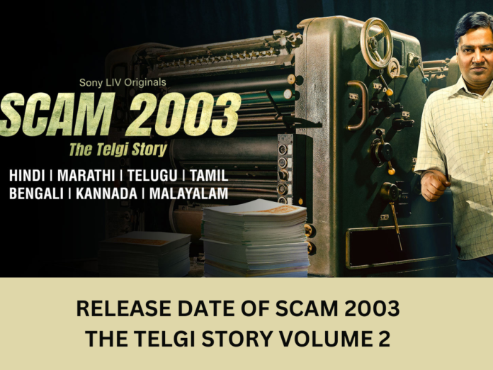Release Date of Scam 2003 The Telgi Story Volume 2